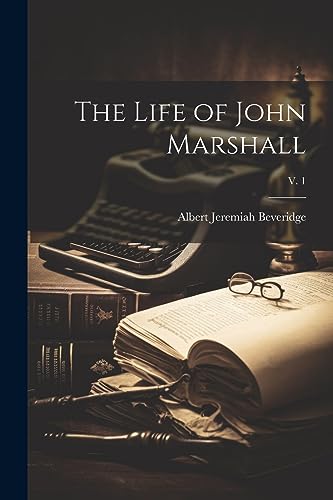 Stock image for The Life of John Marshall; v. 1 for sale by THE SAINT BOOKSTORE