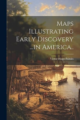 Imagen de archivo de Maps Illustrating Early Discovery .in America. a la venta por THE SAINT BOOKSTORE