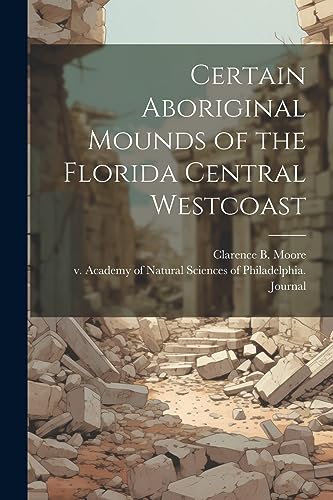 9781021812797: Certain Aboriginal Mounds of the Florida Central Westcoast