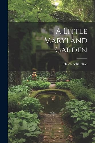 Stock image for A Little Maryland Garden for sale by THE SAINT BOOKSTORE