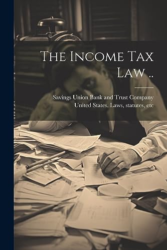 Stock image for The Income Tax Law . for sale by PBShop.store US