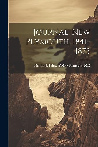 Stock image for Journal, New Plymouth, 1841-1873 for sale by THE SAINT BOOKSTORE