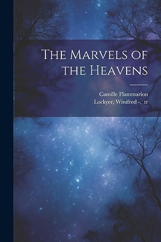 Imagen de archivo de The Marvels of the Heavens a la venta por THE SAINT BOOKSTORE