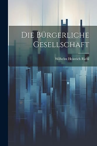 Imagen de archivo de Die brgerliche Gesellschaft (German Edition) a la venta por Ria Christie Collections