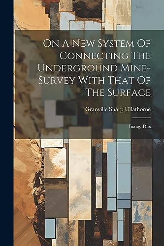 Stock image for On A New System Of Connecting The Underground Mine-survey With That Of The Surface for sale by PBShop.store US