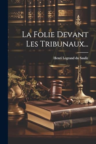 Beispielbild fr La Folie Devant Les Tribunaux. zum Verkauf von PBShop.store US