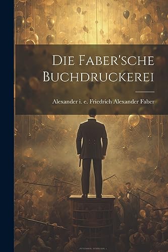 Stock image for Die Faber'sche Buchdruckerei for sale by PBShop.store US