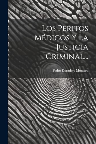 Imagen de archivo de Los Peritos M?dicos Y La Justicia Criminal. a la venta por PBShop.store US