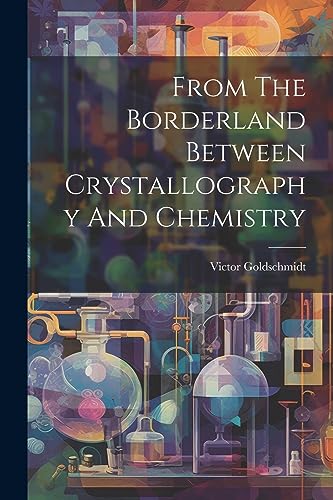 Imagen de archivo de From The Borderland Between Crystallography And Chemistry a la venta por GreatBookPrices