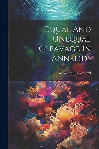 Stock image for Equal And Unequal Cleavage In Annelids for sale by THE SAINT BOOKSTORE
