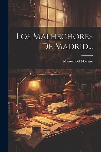 Stock image for LOS MALHECHORES DE MADRID. for sale by KALAMO LIBROS, S.L.