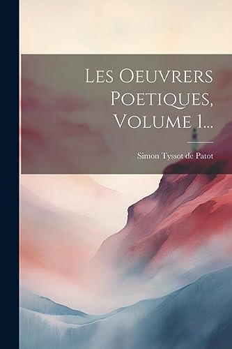 Beispielbild fr Les Oeuvrers Poetiques, Volume 1. zum Verkauf von PBShop.store US