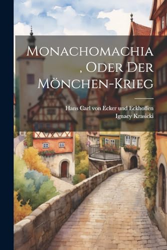 Imagen de archivo de Monachomachia, Oder Der M nchen-krieg a la venta por THE SAINT BOOKSTORE