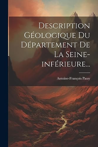 Stock image for Description G ologique Du D partement De La Seine-inf rieure. for sale by THE SAINT BOOKSTORE