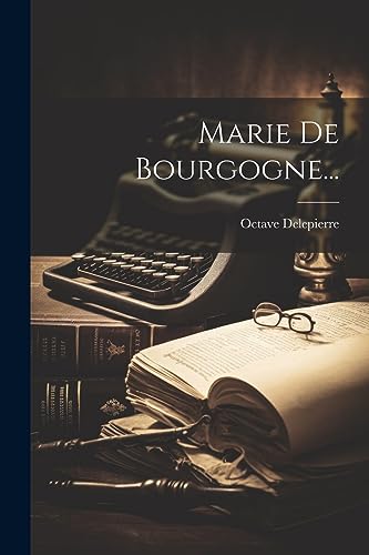 9781021829153: Marie De Bourgogne...
