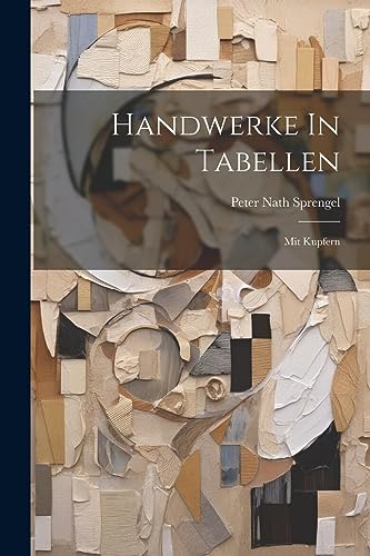 Stock image for Handwerke In Tabellen: Mit Kupfern for sale by THE SAINT BOOKSTORE