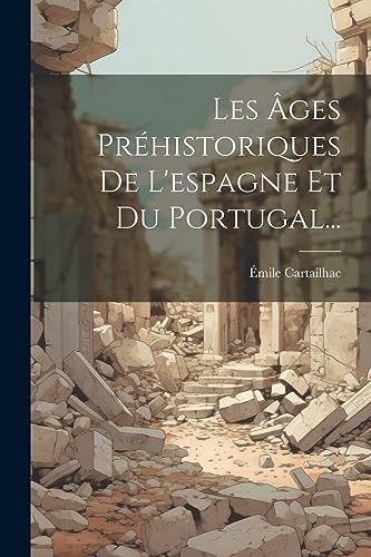 Beispielbild fr Les ges Prhistoriques De L'espagne Et Du Portugal. (French Edition) zum Verkauf von Ria Christie Collections