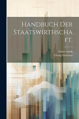 Beispielbild fr Handbuch der Staatswirthschaft. (German Edition) zum Verkauf von Ria Christie Collections