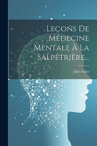 Beispielbild fr Leçons De M decine Mentale   La Salpêtri re. zum Verkauf von THE SAINT BOOKSTORE