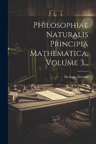 Beispielbild fr Philosophiae Naturalis Principia Mathematica, Volume 3. zum Verkauf von GreatBookPrices