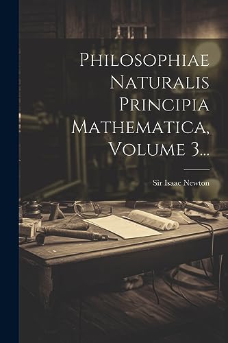 Imagen de archivo de Philosophiae Naturalis Principia Mathematica, Volume 3. a la venta por GreatBookPrices