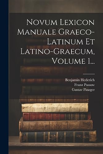 Stock image for Novum Lexicon Manuale Graeco-latinum Et Latino-graecum, Volume 1. for sale by GreatBookPrices