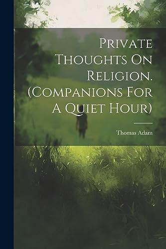 Stock image for Private Thoughts On Religion. (companions For A Quiet Hour) for sale by THE SAINT BOOKSTORE