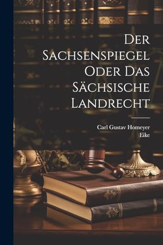 Stock image for Der Sachsenspiegel oder das sächsische Landrecht for sale by THE SAINT BOOKSTORE