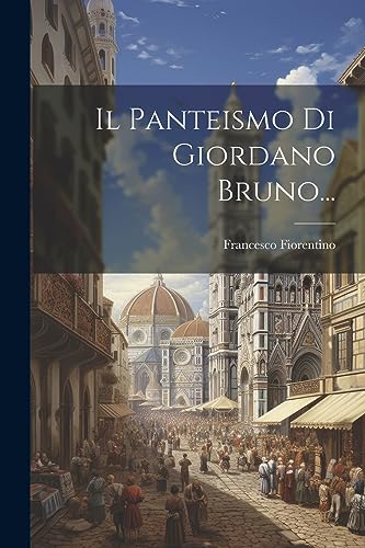 Beispielbild fr Il Panteismo Di Giordano Bruno. zum Verkauf von THE SAINT BOOKSTORE