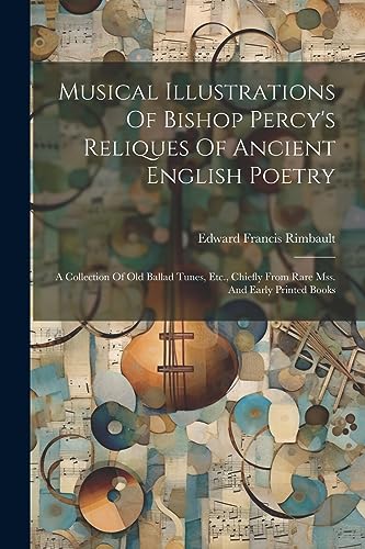 Beispielbild fr Musical Illustrations Of Bishop Percy's Reliques Of Ancient English Poetry zum Verkauf von PBShop.store US
