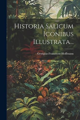Stock image for Historia Salicum Iconibus Illustrata. for sale by PBShop.store US