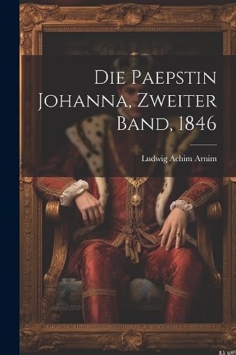 Stock image for Die Paepstin Johanna, Zweiter Band, 1846 for sale by PBShop.store US