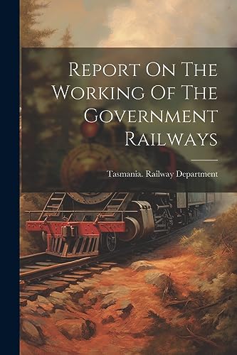 Imagen de archivo de Report On The Working Of The Government Railways a la venta por PBShop.store US