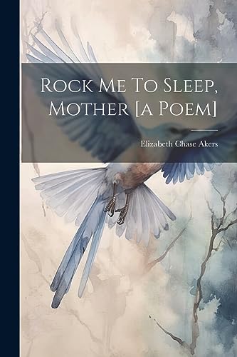 Imagen de archivo de Rock Me To Sleep, Mother [a Poem] a la venta por PBShop.store US