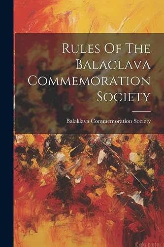 Stock image for Rules Of The Balaclava Commemoration Society for sale by PBShop.store US