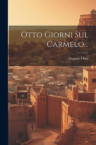 Stock image for Otto Giorni Sul Carmelo. for sale by PBShop.store US