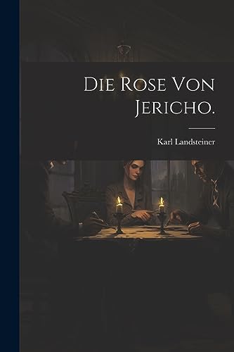 Stock image for Die Rose von Jericho. for sale by THE SAINT BOOKSTORE