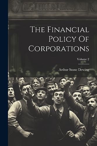 Imagen de archivo de The Financial Policy Of Corporations; Volume 2 a la venta por THE SAINT BOOKSTORE