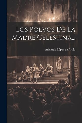 Imagen de archivo de LOS POLVOS DE LA MADRE CELESTINA. a la venta por KALAMO LIBROS, S.L.