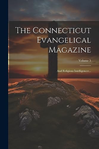 Stock image for The The Connecticut Evangelical Magazine for sale by PBShop.store US