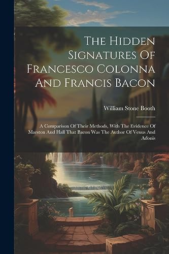 Stock image for The The Hidden Signatures Of Francesco Colonna And Francis Bacon for sale by PBShop.store US