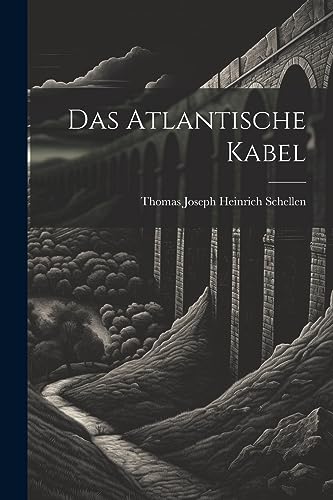 Beispielbild fr Das Atlantische Kabel zum Verkauf von PBShop.store US