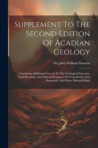 Imagen de archivo de Supplement To The Second Edition Of Acadian Geology a la venta por PBShop.store US