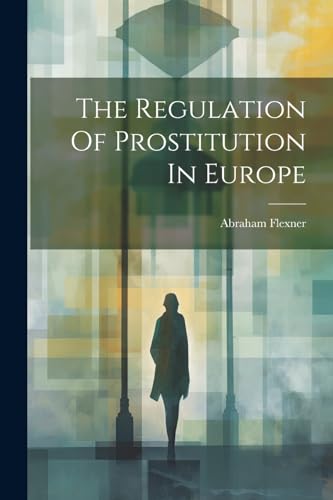 Beispielbild fr The The Regulation Of Prostitution In Europe zum Verkauf von PBShop.store US