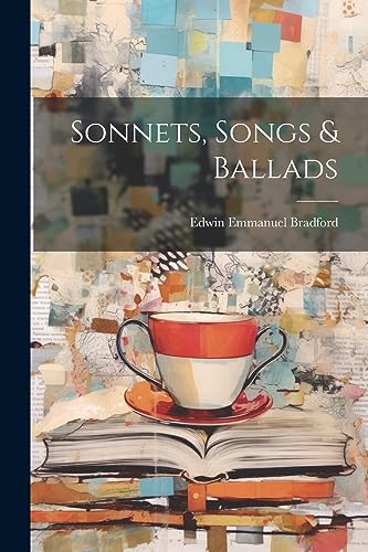 9781021855978: Sonnets, Songs & Ballads