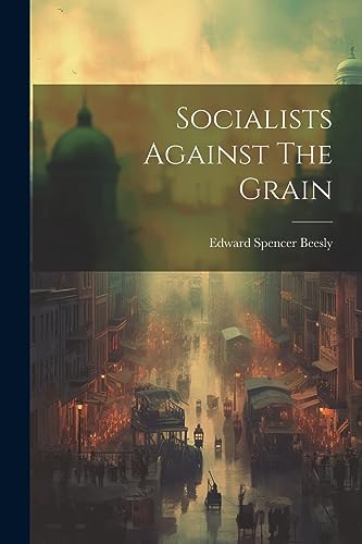 Imagen de archivo de Socialists Against The Grain a la venta por PBShop.store US