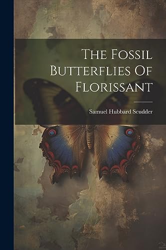 Beispielbild fr The The Fossil Butterflies Of Florissant zum Verkauf von PBShop.store US