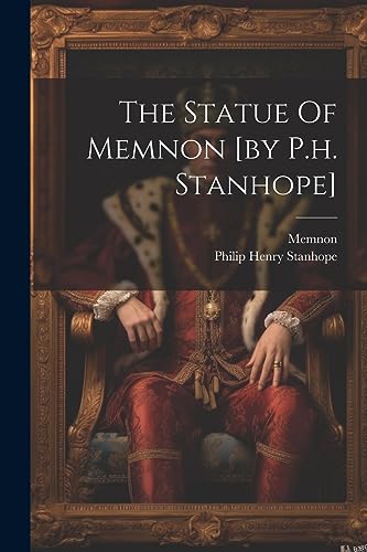 Stock image for The Statue Of Memnon [by P.h. Stanhope] for sale by PBShop.store US