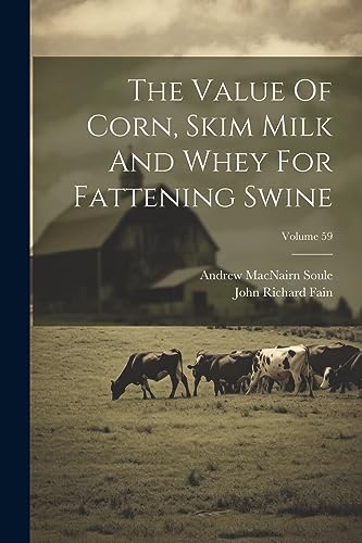 Beispielbild fr The The Value Of Corn, Skim Milk And Whey For Fattening Swine; Volume 59 zum Verkauf von PBShop.store US
