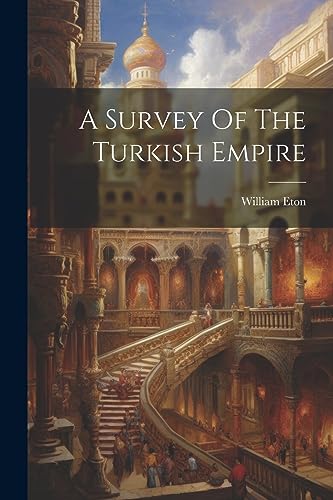 Stock image for A A Survey Of The Turkish Empire for sale by PBShop.store US